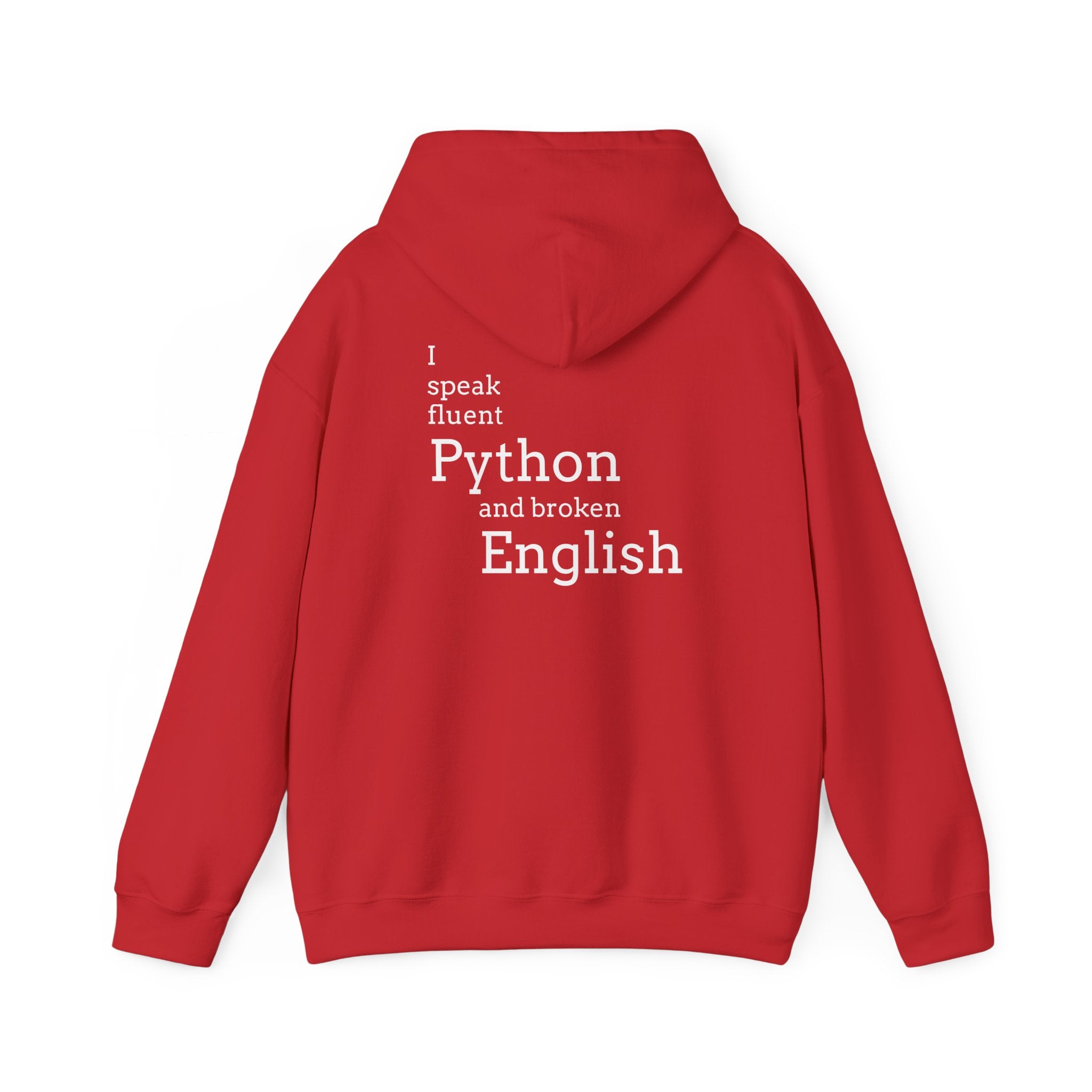 Python Humor Hoodie - "I Speak Fluent Python and Broken English" Back Print