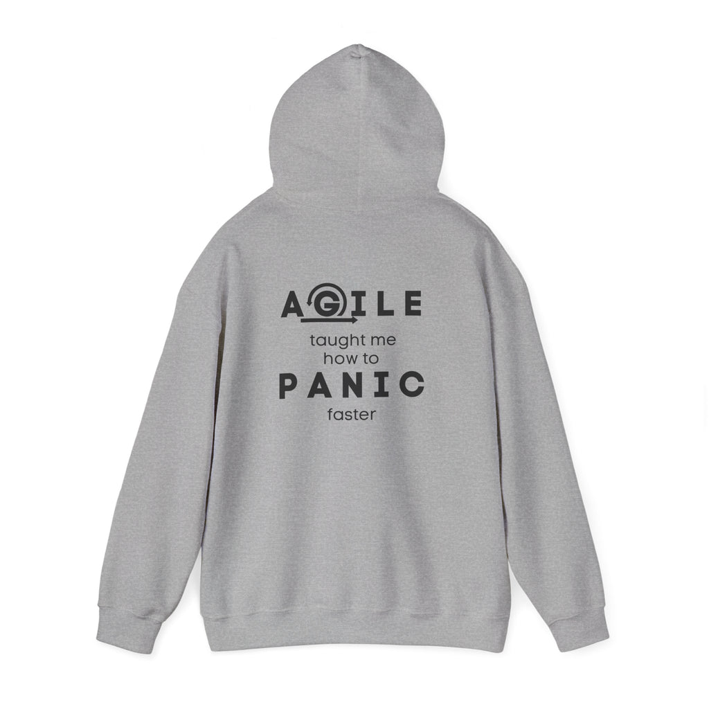 Hoodie — "Agile taught me how to PANIC faster" Back-Print Funny Tech Sweatshirt