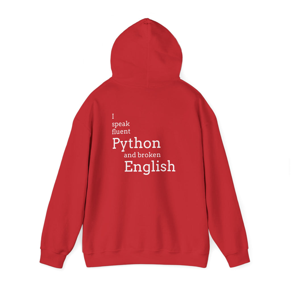 Python Humor Hoodie - "I Speak Fluent Python and Broken English" Back Print