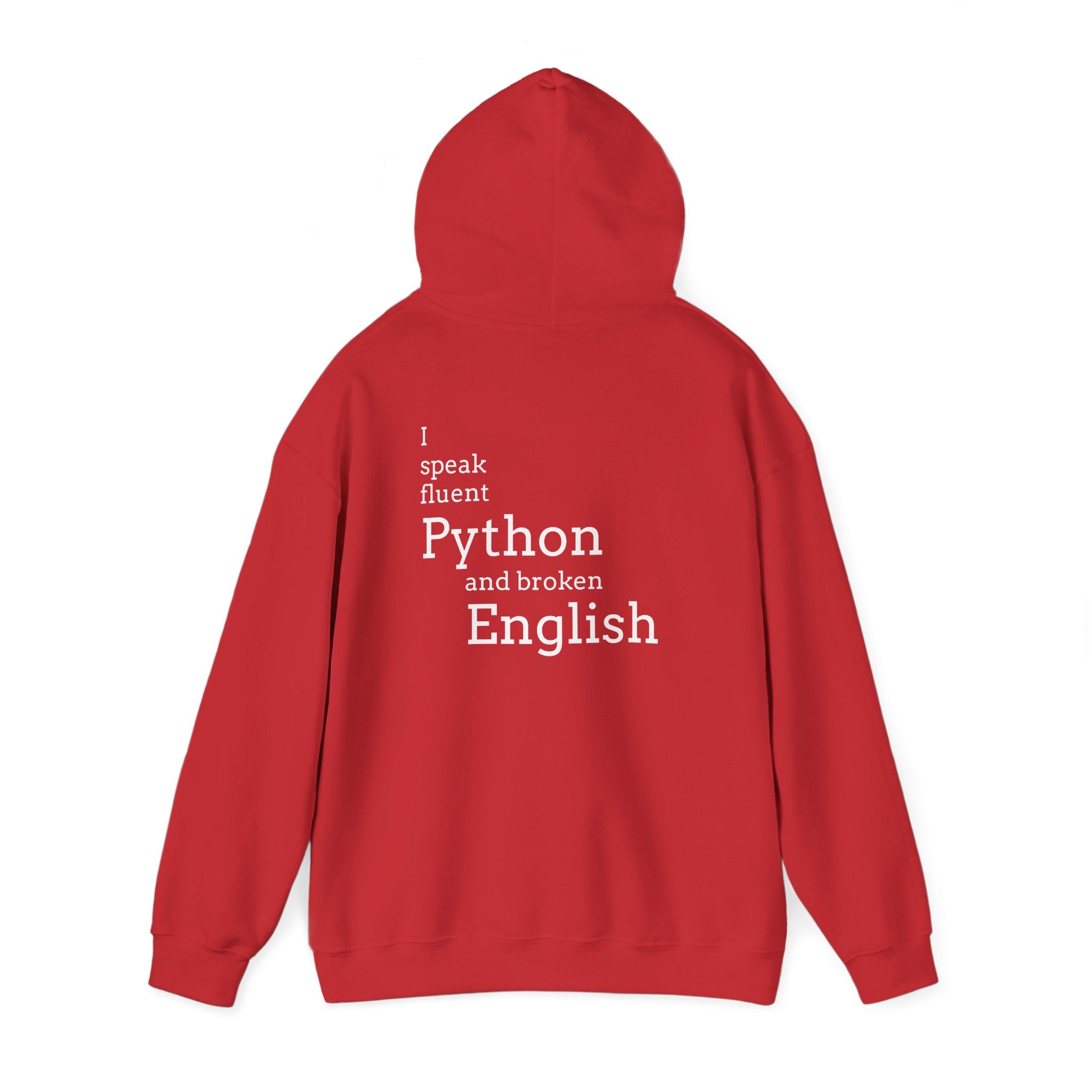 Python Humor Hoodie - "I Speak Fluent Python and Broken English" Back Print