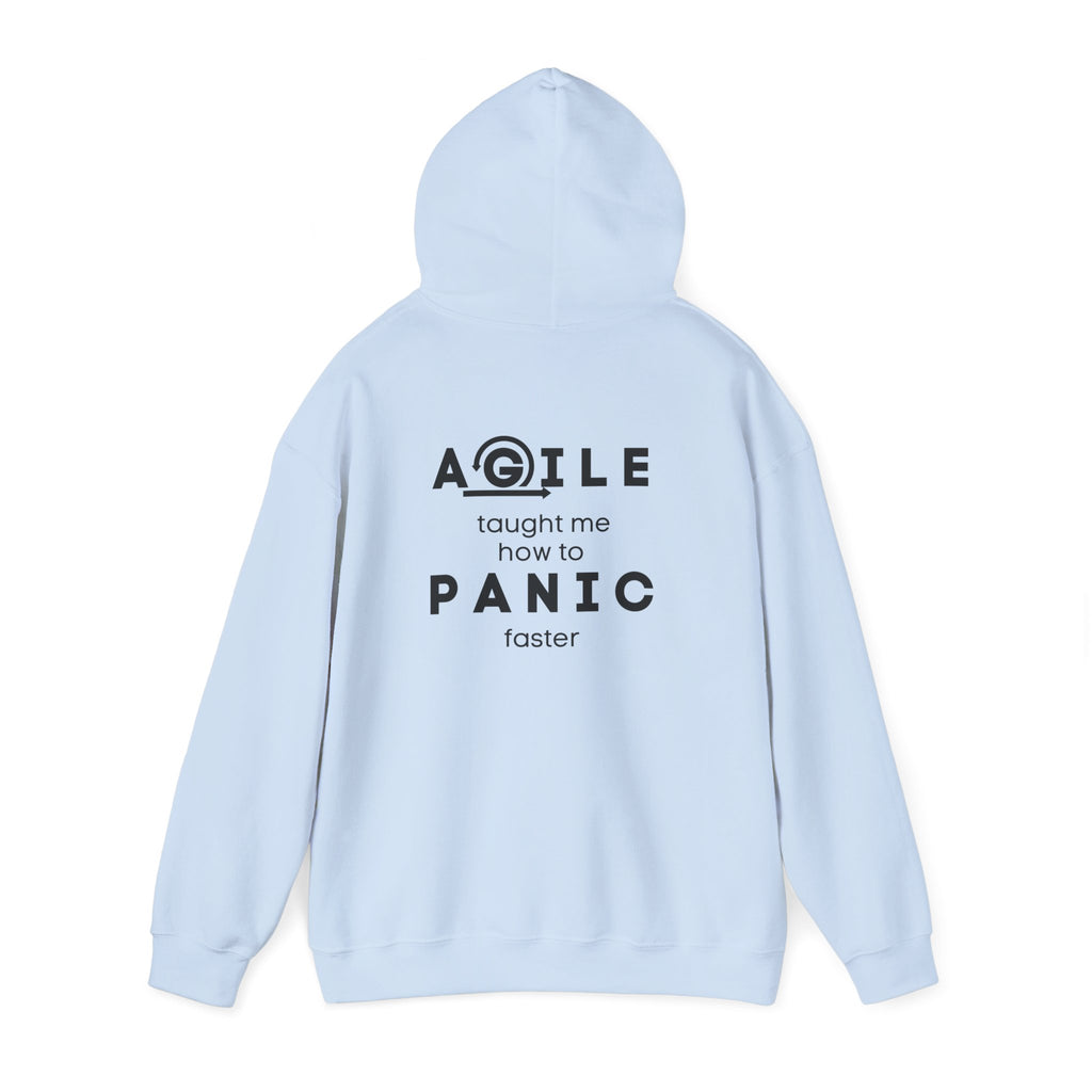 Hoodie — "Agile taught me how to PANIC faster" Back-Print Funny Tech Sweatshirt