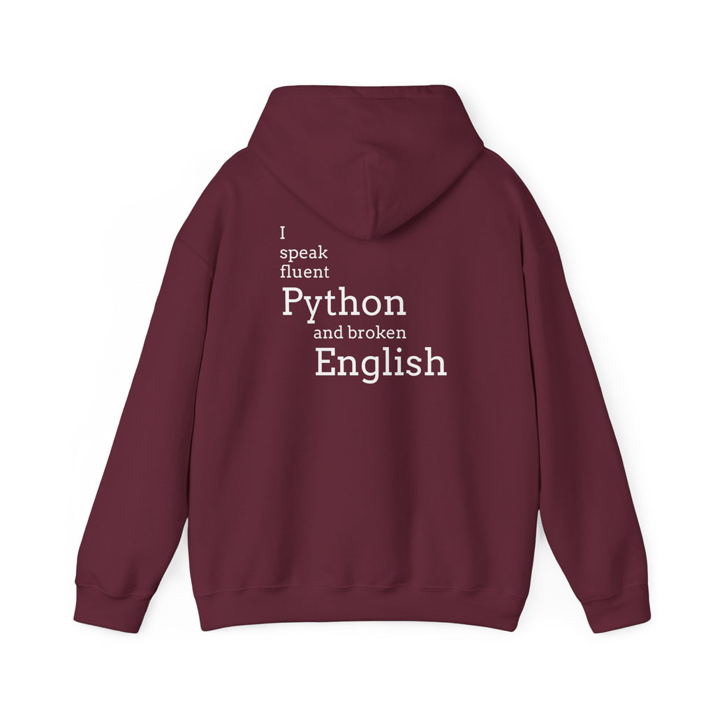 Python Humor Hoodie - "I Speak Fluent Python and Broken English" Back Print