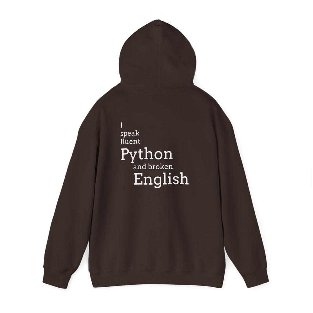 Python Humor Hoodie - "I Speak Fluent Python and Broken English" Back Print